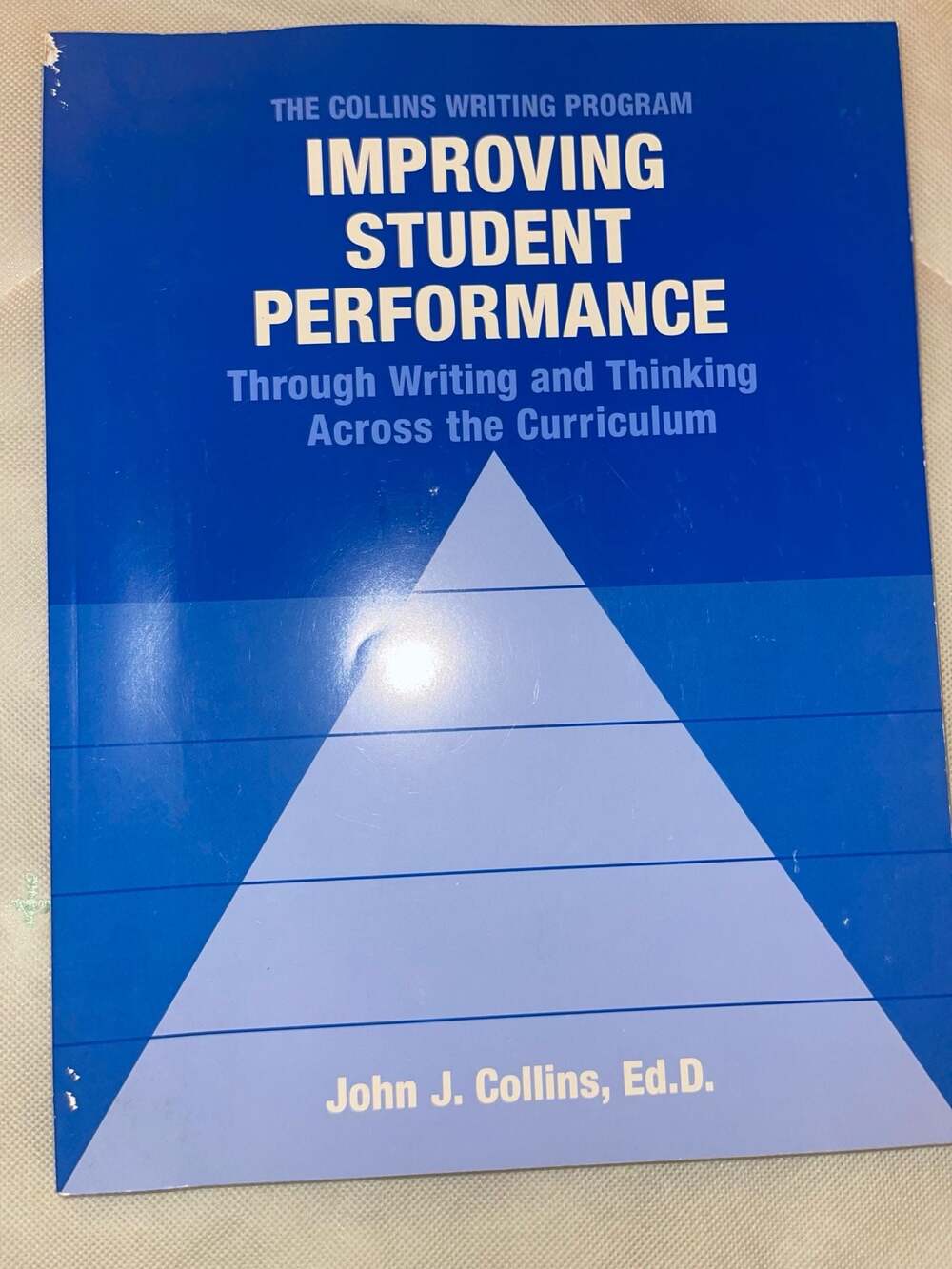 The Collins Writing Program: Improving Student Performance Through Writing and T